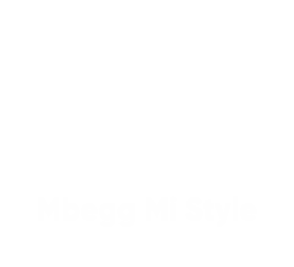 Mbegg Mi Style